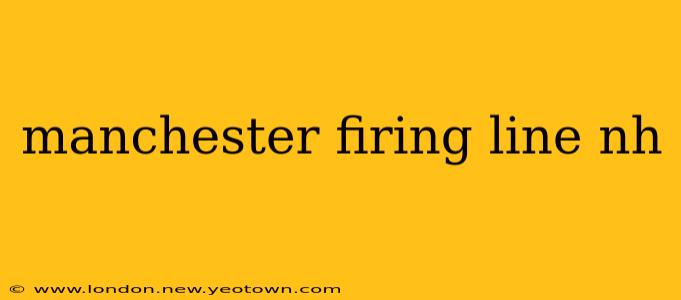 manchester firing line nh