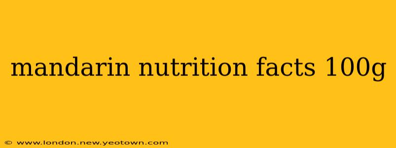mandarin nutrition facts 100g