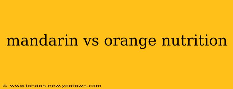 mandarin vs orange nutrition