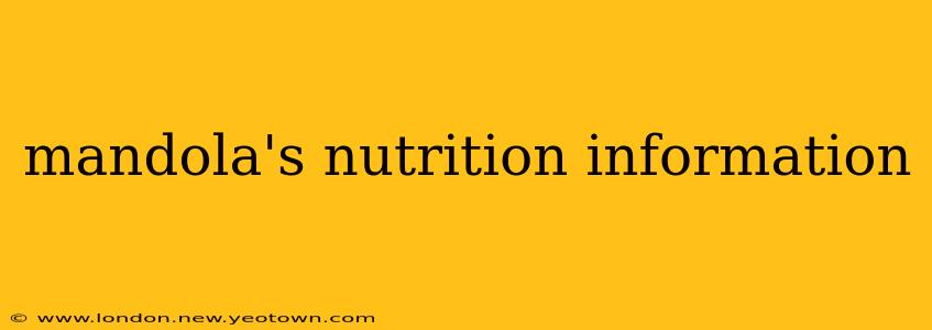 mandola's nutrition information