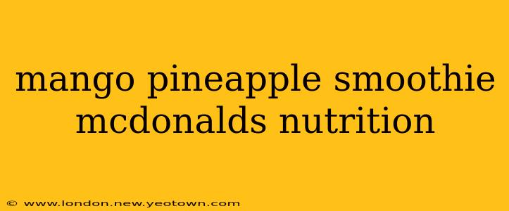mango pineapple smoothie mcdonalds nutrition