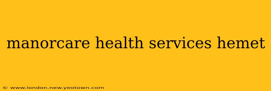 manorcare health services hemet
