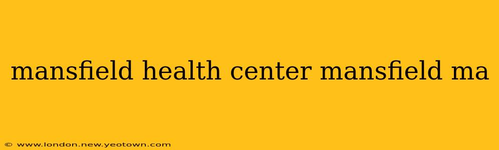 mansfield health center mansfield ma