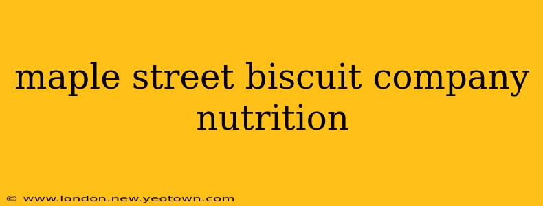 maple street biscuit company nutrition