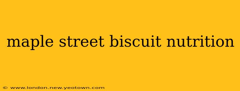 maple street biscuit nutrition
