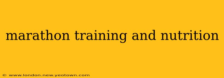 marathon training and nutrition