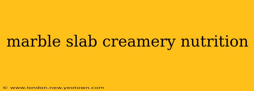 marble slab creamery nutrition