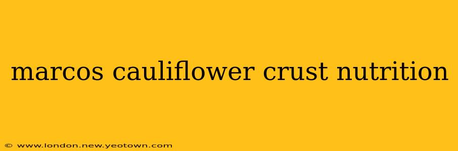 marcos cauliflower crust nutrition