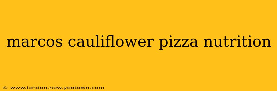 marcos cauliflower pizza nutrition