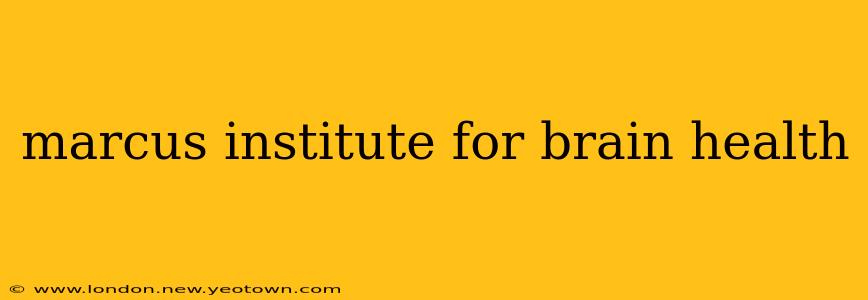 marcus institute for brain health