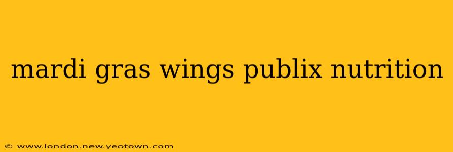 mardi gras wings publix nutrition