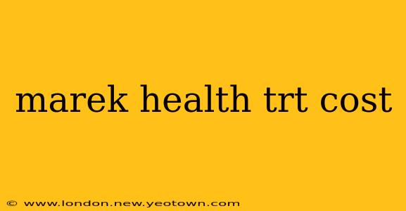 marek health trt cost