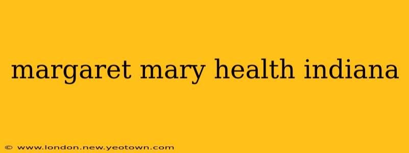 margaret mary health indiana
