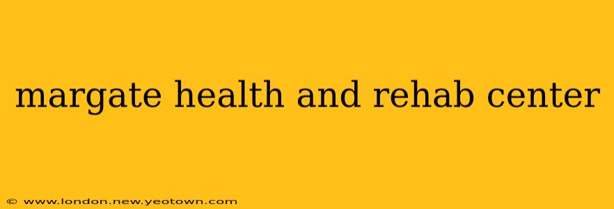 margate health and rehab center