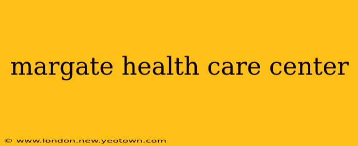 margate health care center