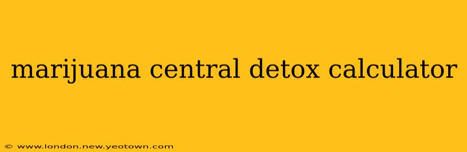 marijuana central detox calculator