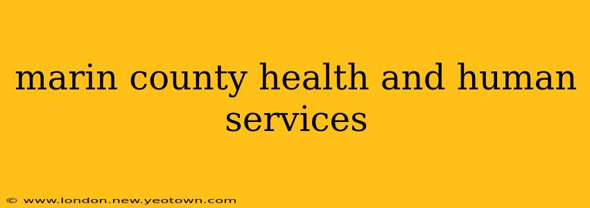 marin county health and human services