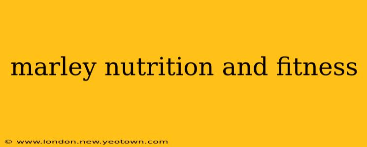 marley nutrition and fitness