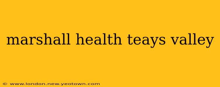 marshall health teays valley