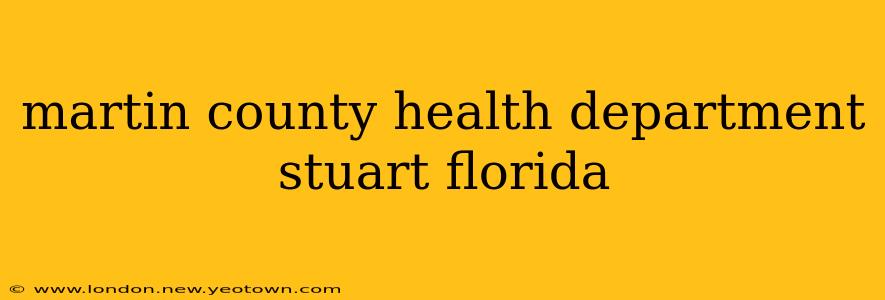 martin county health department stuart florida