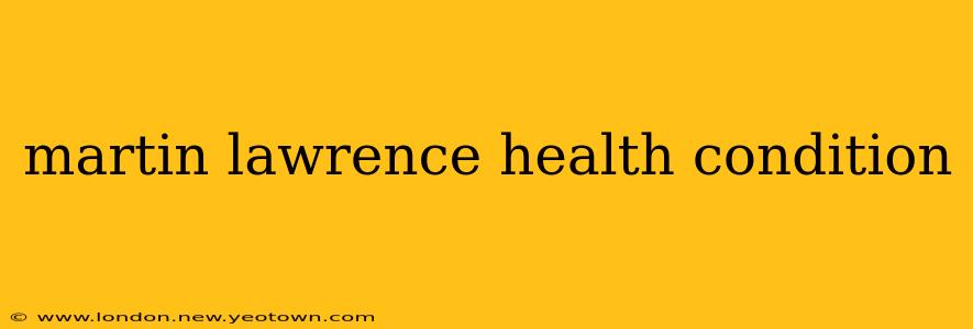 martin lawrence health condition