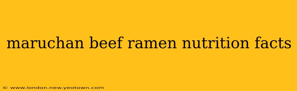 maruchan beef ramen nutrition facts