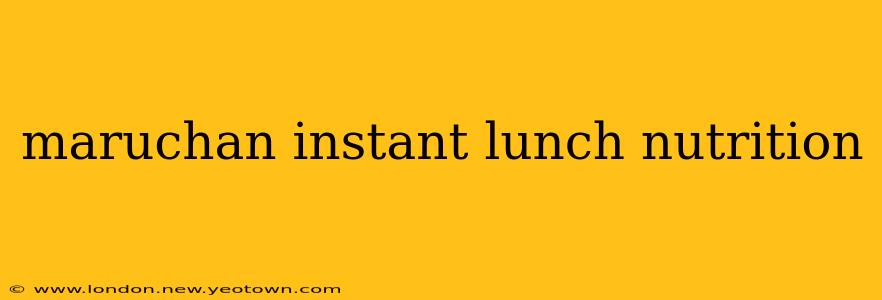 maruchan instant lunch nutrition