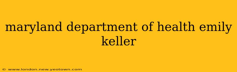 maryland department of health emily keller