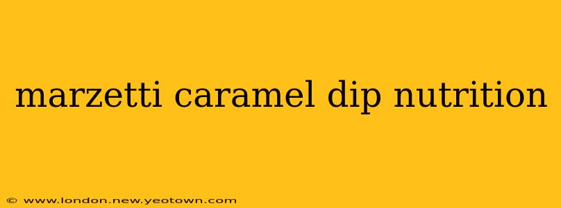 marzetti caramel dip nutrition