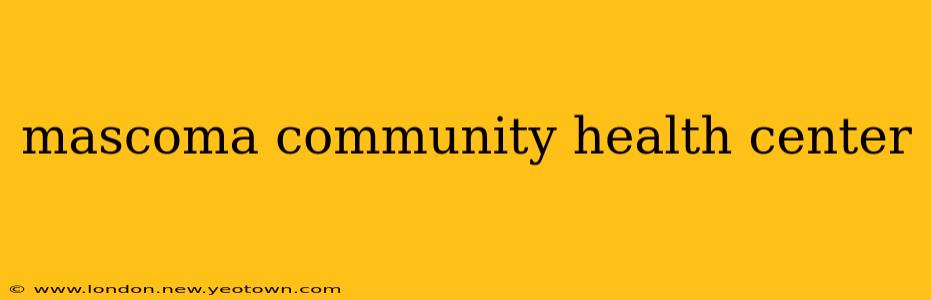 mascoma community health center