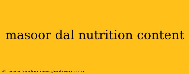 masoor dal nutrition content