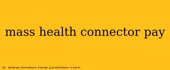 mass health connector pay