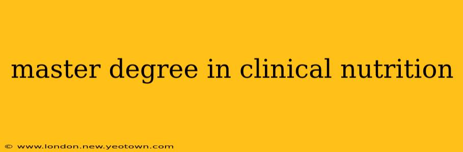 master degree in clinical nutrition