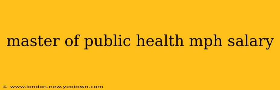 master of public health mph salary