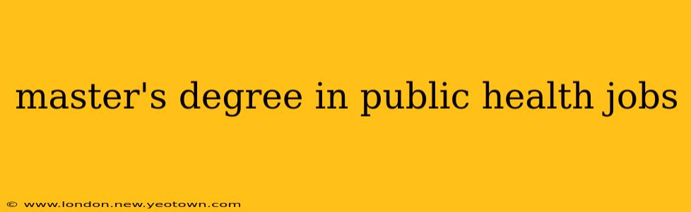 master's degree in public health jobs