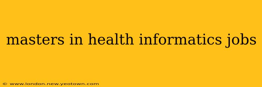 masters in health informatics jobs