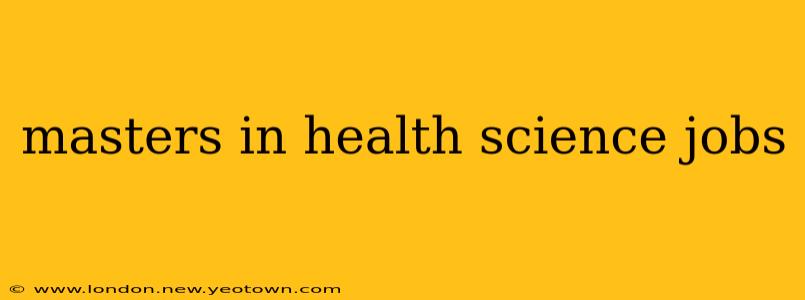 masters in health science jobs