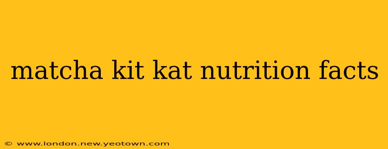 matcha kit kat nutrition facts