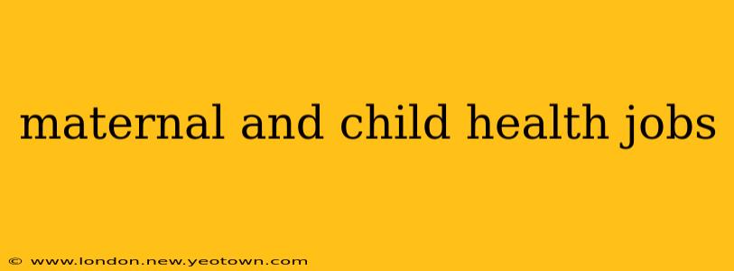 maternal and child health jobs
