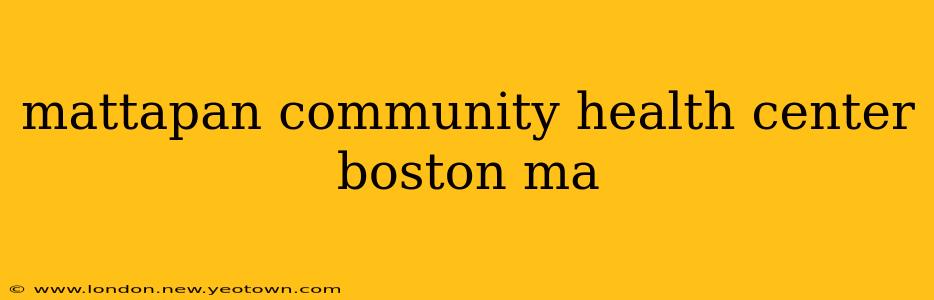 mattapan community health center boston ma