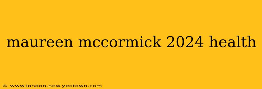 maureen mccormick 2024 health