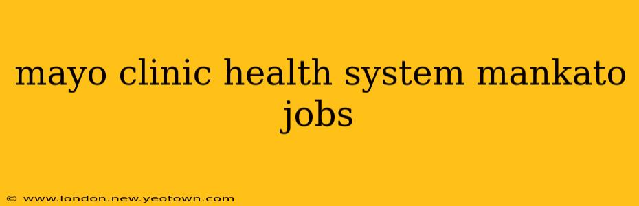 mayo clinic health system mankato jobs