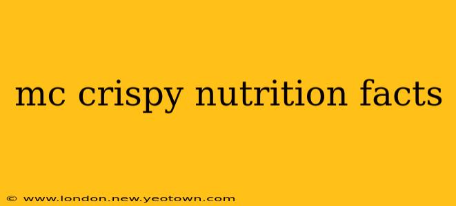 mc crispy nutrition facts
