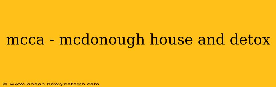 mcca - mcdonough house and detox
