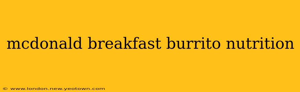 mcdonald breakfast burrito nutrition