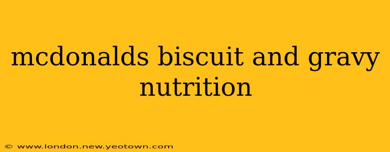 mcdonalds biscuit and gravy nutrition