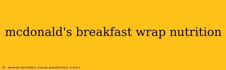 mcdonald's breakfast wrap nutrition