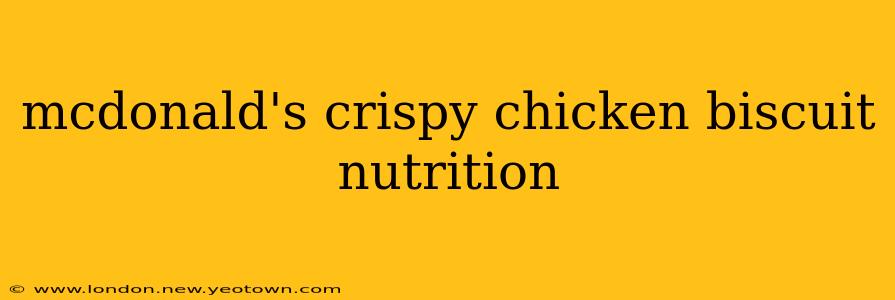 mcdonald's crispy chicken biscuit nutrition