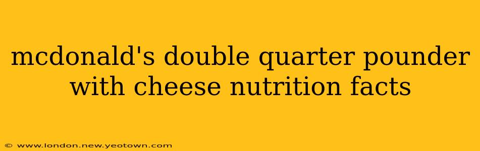 mcdonald's double quarter pounder with cheese nutrition facts