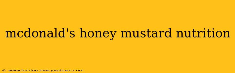 mcdonald's honey mustard nutrition